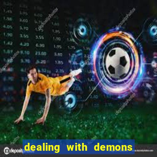 dealing with demons amor pt br